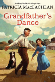 Title: Grandfather's Dance (Sarah, Plain and Tall Series #5), Author: Patricia MacLachlan