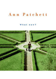 Title: What now?, Author: Ann Patchett