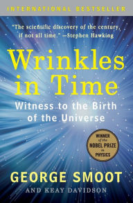 Title: Wrinkles in Time: Witness to the Birth of the Universe, Author: George Smoot