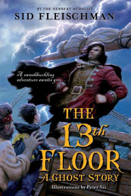 Title: The 13th Floor: A Ghost Story, Author: Sid Fleischman