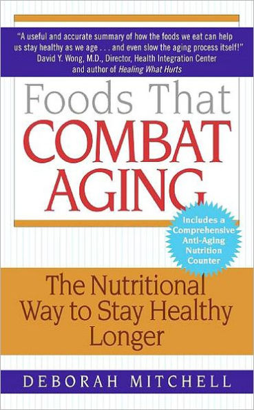 Foods That Combat Aging: The Nutritional Way to Stay Healthy Longer