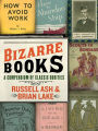 Bizarre Books: A Compendium of Classic Oddities