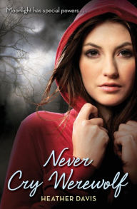 Title: Never Cry Werewolf, Author: Heather Davis