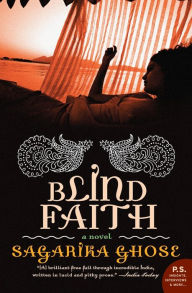 Title: Blind Faith: A Novel, Author: Sagarika Ghose