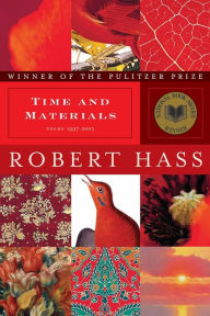 Title: Time and Materials: Poems 1997-2005, Author: Robert Hass
