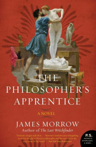 Title: The Philosopher's Apprentice: A Novel, Author: James Morrow