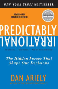 Title: Predictably Irrational: The Hidden Forces That Shape Our Decisions, Author: Dan Ariely