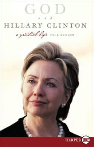 Title: God and Hillary Clinton: A Spiritual Life, Author: Paul Kengor