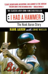 Alternative view 1 of I Had a Hammer: The Hank Aaron Story