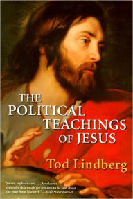 Title: Political Teachings of Jesus, Author: Tod Lindberg