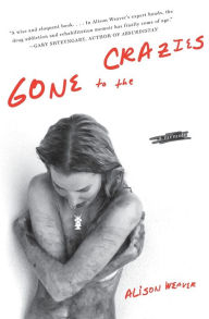 Title: Gone to the Crazies, Author: Alison Weaver