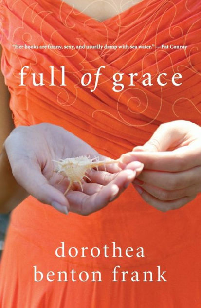 Full of Grace by Dorothea Benton Frank, Paperback | Barnes & Noble®