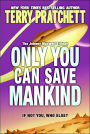 Only You Can Save Mankind (Johnny Maxwell Trilogy #1)