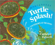 Title: Turtle Splash!: Countdown at the Pond, Author: Cathryn Falwell