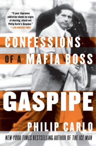 Title: Gaspipe: Confessions of a Mafia Boss, Author: Philip Carlo