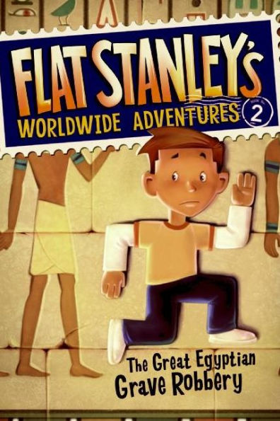 The Great Egyptian Grave Robbery (Flat Stanley's Worldwide Adventures Series #2)