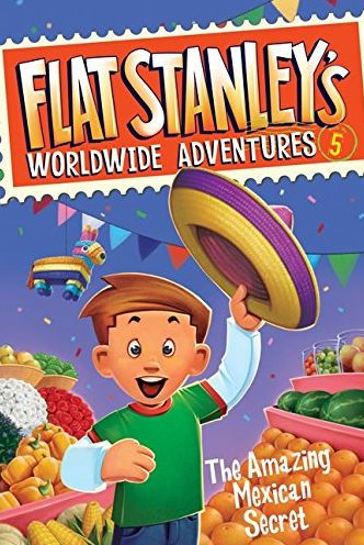 The Amazing Mexican Secret (Flat Stanley's Worldwide Adventures Series #5)