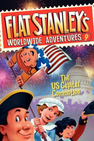 Title: The US Capital Commotion (Flat Stanley's Worldwide Adventures #9), Author: Josh Greenhut