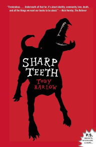 Free adio book downloads Sharp Teeth: A Novel 9780061843471 English version by Toby Barlow DJVU PDF RTF