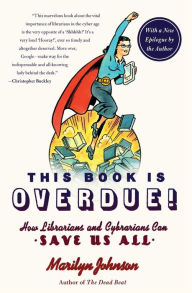 The cover of "This Book is Overdue!" which features an illustration of a woman in glasses and a superhero cape bursting forth from a pile of books.