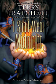 I Shall Wear Midnight: The Fourth Tiffany Aching Adventure (Discworld Series #38)