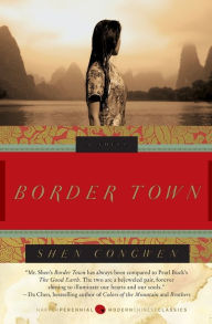 Title: Border Town: A Novel, Author: Congwen Shen