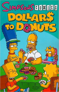 Title: Simpsons Comics Dollars to Donuts, Author: Matt Groening