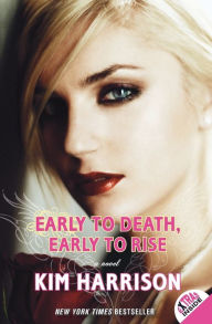 Title: Early to Death, Early to Rise (Madison Avery Series #2), Author: Kim Harrison