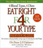 Eat Right 4 Your Type: The Individualized Diet Solution to Staying Healthy, Living Longer and Achieving Your Ideal Weight