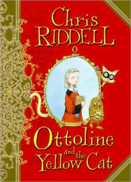 Title: Ottoline and the Yellow Cat (Ottoline Series #1), Author: Chris Riddell