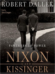 Title: Nixon and Kissinger: Partners in Power, Author: Robert Dallek