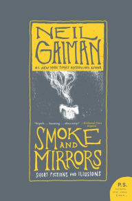 Free downloadable books to read online Smoke and Mirrors: Short Fictions and Illusions by Neil Gaiman in English 9780380789023