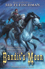 Title: Bandit's Moon, Author: Sid Fleischman