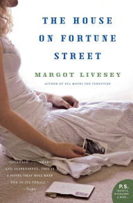 Title: The House on Fortune Street: A Novel, Author: Margot Livesey