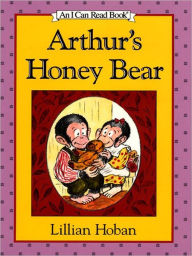 Title: Arthur's Honey Bear: (I Can Read Book Series: Level 2), Author: Lillian Hoban