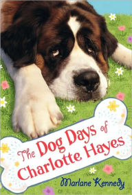 Title: The Dog Days of Charlotte Hayes, Author: Marlane Kennedy