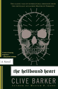 Title: The Hellbound Heart: A Novel, Author: Clive Barker