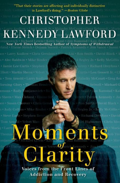 Moments of Clarity: Voices from the Front Lines of Addiction and ...