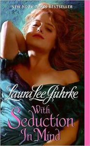 Title: With Seduction in Mind (Girl-Bachelor Series #4), Author: Laura Lee Guhrke