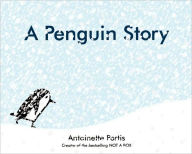 Title: A Penguin Story, Author: Antoinette Portis