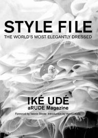 Title: Style File: The World's Most Elegantly Dressed, Author: Ike Ude