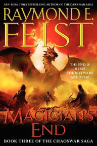 Title: Magician's End (Chaoswar Saga Series #3), Author: Raymond E. Feist