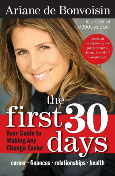 The First 30 Days: Your Guide to Making Any Change Easier