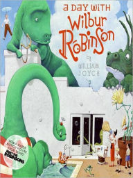 Title: A Day with Wilbur Robinson, Author: William Joyce