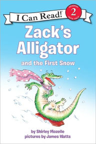 Title: Zack's Alligator and the First Snow: A Winter and Holiday Book for Kids, Author: Shirley Mozelle