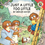 Title: Just a Little Too Little (Little Critter Series), Author: Mercer Mayer