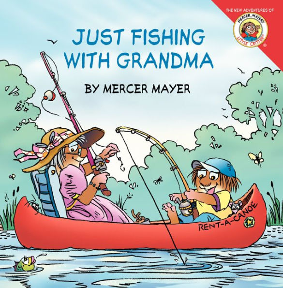 Just Fishing with Grandma (Little Critter Series)