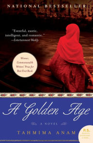 Download free ebook for mobile A Golden Age: A Novel by Tahmima Anam DJVU PDB 9780061860515 in English