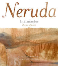 Title: Intimacies: Poems of Love, Author: Pablo Neruda