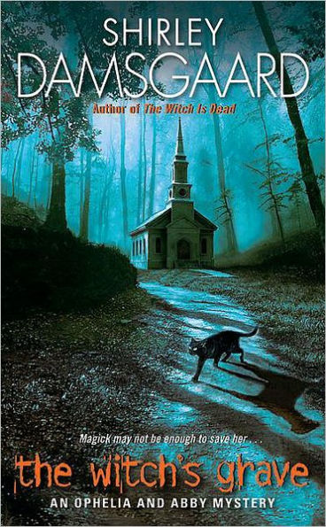 The Witch's Grave (Ophelia and Abby Series #6)